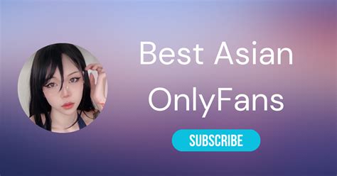 hottest asian onlyfans|⛩️ The 25 Best Asian OnlyFans Girls